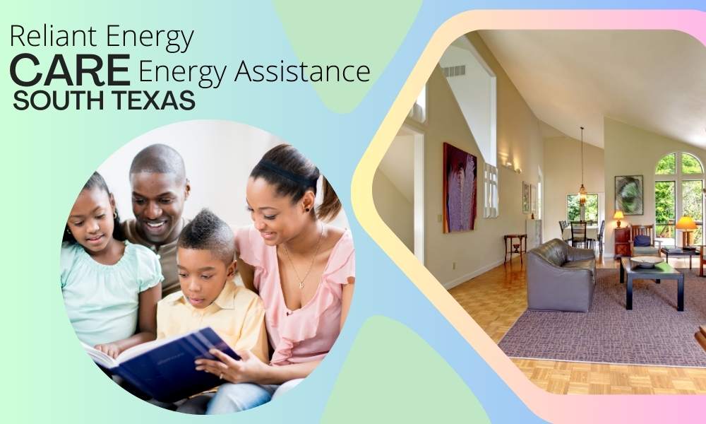 The Reliant Energy CARE ProgramSouth Texas Utility Assistance Programs