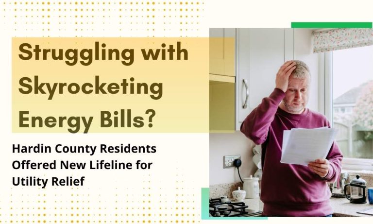 Struggling with Skyrocketing Energy Bills? Hardin County Residents Offered New Lifeline for Utility Relief