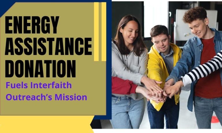 Massive Energy Assistance Donation Fuels Interfaith Outreach’s Mission to Support Vulnerable Communities